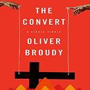 The Convert by Oliver Broudy
