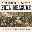 Their Last Full Measure by Joseph Wheelan