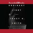 Ordinary Light by Tracy K. Smith