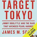 Target Tokyo by James M. Scott