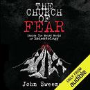 The Church of Fear: Inside the Weird World of Scientology by John Sweeney