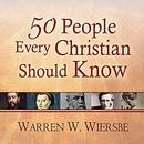 50 People Every Christian Should Know by Warren Wiersbe