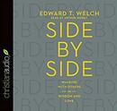Side by Side: Walking with Others in Wisdom and Love by Edward T. Welch