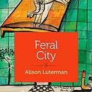 Feral City by Alison Luterman