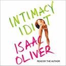 Intimacy Idiot by Isaac Oliver