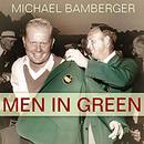 Men in Green by Michael Bamberger