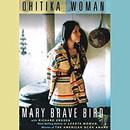 Ohitika Woman by Mary Brave Bird