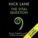 The Vital Question by Nick Lane