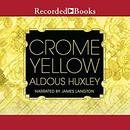 Crome Yellow by Aldous Huxley