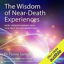 The Wisdom of Near Death Experiences by Penny Sartori