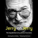 Jerry on Jerry: The Unpublished Jerry Garcia Interviews by Dennis McNally