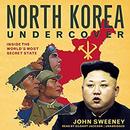 North Korea Undercover by John Sweeney