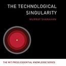 The Technological Singularity by Murray Shanahan