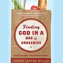 Finding God in a Bag of Groceries by Laura Lapins Willis