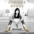 Reckless: My Life as a Pretender by Chrissie Hynde