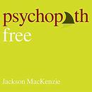 Psychopath Free by Jackson MacKenzie