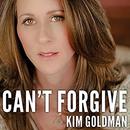Can't Forgive: My 20-Year Battle with O.J. Simpson by Kim Goldman