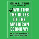 Rewriting the Rules of the American Economy by Joseph Stiglitz