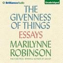 The Givenness of Things by Marilynne Robinson