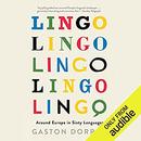 Lingo: Around Europe in Sixty Languages by Gaston Dorren