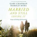 Married and Still Loving It by Gary Chapman
