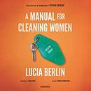 A Manual for Cleaning Women by Lucia Berlin