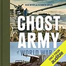 The Ghost Army of World War II by Rick Beyer