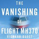 The Vanishing of Flight MH370 by Richard Quest