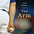 The Arm by Jeff Passan