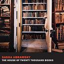 The House of Twenty Thousand Books by Sasha Abramsky