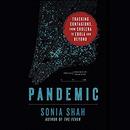 Pandemic: Tracking Contagions, from Cholera to Ebola and Beyond by Sonia Shah