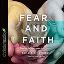 Fear and Faith: Finding the Peace Your Heart Craves by Trillia J. Newbell