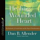 Healing the Wounded Heart by Dan Allender