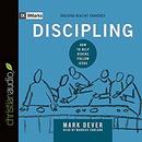 Discipling: How to Help Others Follow Jesus by Mark Dever