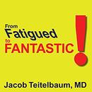 From Fatigued to Fantastic by Jacob Teitelbaum