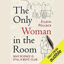 The Only Woman in the Room by Eileen Pollack