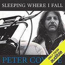 Sleeping Where I Fall by Peter Coyote