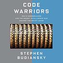 Code Warriors by Stephen Budiansky