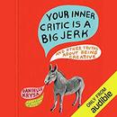 Your Inner Critic Is a Big Jerk by Danielle Krysa