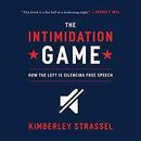 The Intimidation Game by Kim Strassel