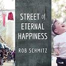 Street of Eternal Happiness by Rob Schmitz