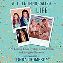 A Little Thing Called Life by Linda Thompson
