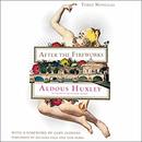 After the Fireworks: Three Novellas by Aldous Huxley