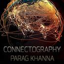 Connectography: Mapping the Future of Global Civilization by Parag Khanna