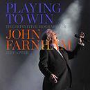 Playing to Win: The Definitive Biography of John Farnham by Jeff Apter