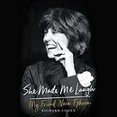 She Made Me Laugh: My Friend Nora Ephron by Richard Cohen