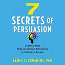 7 Secrets of Persuasion by James C. Crimmins