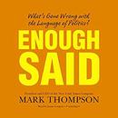 Enough Said: What&rsquo;s Gone Wrong with the Language of Politics? by Mark Thompson