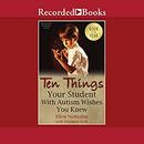 Ten Things Your Student with Autism Wishes You Knew by Ellen Notbohm