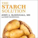 The Starch Solution by John McDougall